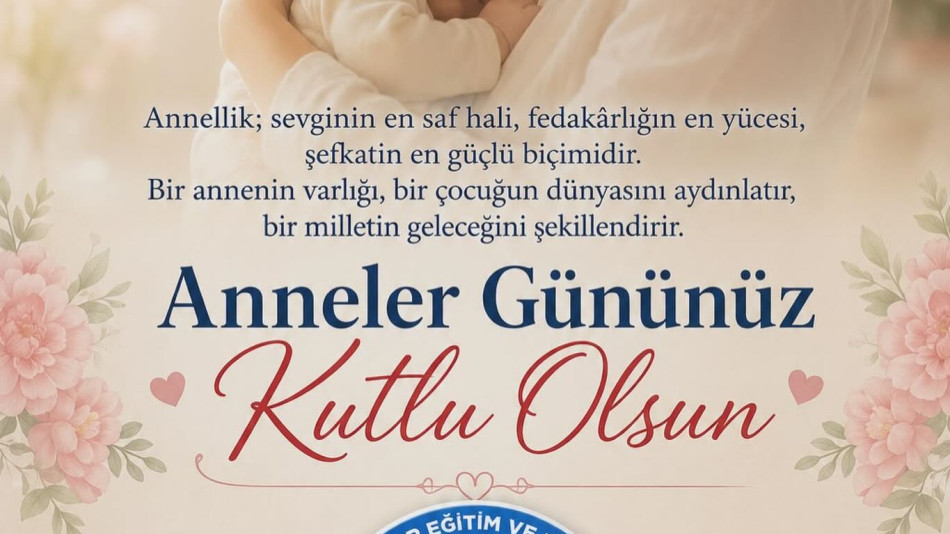 Bütün Annelerimizin Anneler Gününü Kutluyoruz